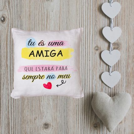 Almofada Tu és uma amiga
